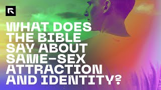 What Does the Bible Say About SameSex Attraction and Identity [upl. by Annait495]