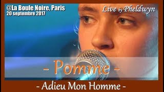 Pomme  Adieu Mon Homme  La Boule Noire Paris 20 sept 2017 [upl. by Cleave]