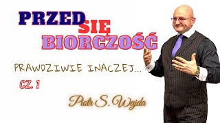 Przedsiębiorczość prawdziwie inaczej  cz1  Piotr S WAJDA [upl. by Aicilak171]