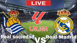 Real sociedad vs Real Madrid  Real Madrid vs Real Sociedad  LALIGA LIVE MATCH TODAY 2024 [upl. by Alguire]