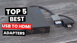 Top 5 Best USB to HDMI Adapters [upl. by Sekyere]