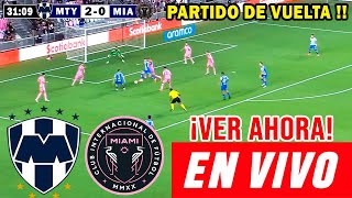 Monterrey vs Inter Miami en vivo🔴🔴 Ver Hoy Rayados vs Inter Miami Concachampions 4tos Final resumen [upl. by Ocker]