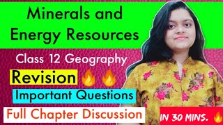 Minerals and Energy Resources Class 12 Geography Full explanation with revision and imp questions😍🔥 [upl. by Teferi307]