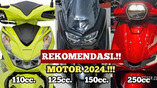 REKOMENDASI MOTOR BARU EDISI LEBARAN 2024 🔥 KELAS 110CC 125CC 150CC amp 250CC SIAPA JUARANYA ⁉️ [upl. by Sioux]