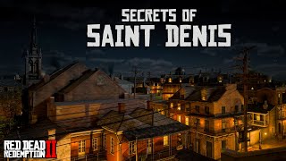 Secrets of Saint Denis Red Dead Redemption 2 [upl. by Avid]