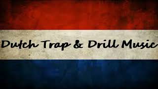 Dutch Trap Music  Dutch Drill Songs  Nederlandse Rap Muziek  Hip Hop Nederland  Dutch Rap Mix [upl. by Alyehc]