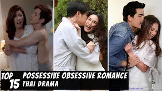 Top 15 Possessive Obsessive Romance in Thai Lakorn  Thai Drama [upl. by Guod]