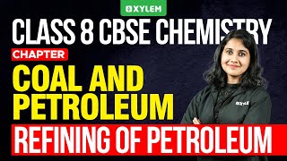 Class 8 CBSE Chemistry  Coal And Petroleum  Refining Of Petroleum  Xylem Class 8 CBSE [upl. by Roana]