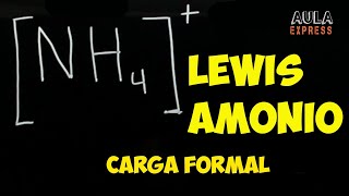 QUIMICA Estructura de Lewis Amonio NH4 Enlace Dativo y Amoníaco NH3 Carga Formal AULAEXPRESS [upl. by Alekin914]