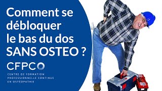 Comment se débloquer le bas du dos SANS OSTEO  les 5 étapes [upl. by Adnohr913]