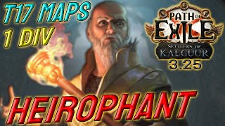 HEIROPHANT  1 DIV Build Cost  T17 capable  Path of Exile 325 [upl. by Mcdermott]