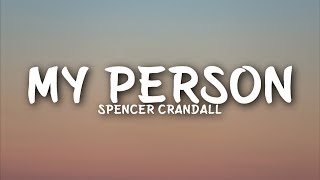 Spencer Crandall  My Person Lyrics [upl. by Deirdre]