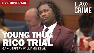 LIVE Young Thug YSL RICO Trial — GA v Jeffery Williams et al — Day 121 [upl. by Lenor]