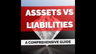 Assets vs Liabilities A Comprehensive Guide [upl. by Nemajneb]