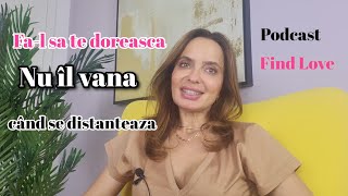 Fal sa te doreasca în loc să îl vanezi Podcast Find Love [upl. by Ariane329]