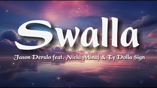 Jason Derulo  Swalla Lyrics feat Nicki Minaj amp Ty Dolla ign [upl. by Arrak422]