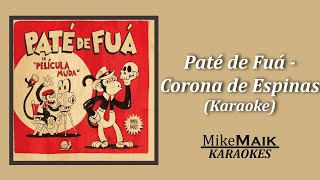 Paté de Fuá  Corona de Espinas Karaoke  Instrumental [upl. by Lawlor]