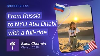 Borderless Admissions Series NYU Abu Dhabi Class of 2028 with a fullride  Ellina🇷🇺 [upl. by Killoran]