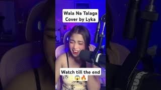 Wala Na Talaga Covered by Lyka Estrella 😱🔥 [upl. by Phelgen]