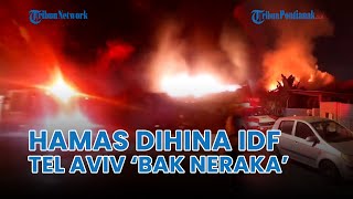 ®️🔴 Hamas Ngamuk❗ Bikin Tel Aviv ‘Bak Neraka’ Seusai Hamas Dihina IDF [upl. by Jo Ann]