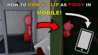 Easy and Simple  How to DANCE CLIP as PIGGY in MOBILE Roblox Piggy Glitches [upl. by Hellah]