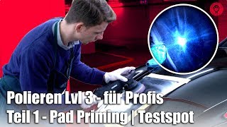 Auto polieren  Pad Priming amp Testspot  Praxis Autopolieren  Lvl 3  für Profis [upl. by Disini]