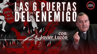 126 Las 6 puertas del enemigo con D Javier Luzón [upl. by Yellehs]