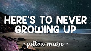 Heres To Never Growing Up  Avril Lavigne Lyrics 🎵 [upl. by Notlrahc]