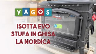 Isotta Evo Stufa a legna in ghisa La Nordica panoramica prodotto Yagos [upl. by Singh]