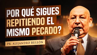 Pr Bullón  quotPor qué sigues repitiendo el mismo pecadoquot [upl. by Eural]