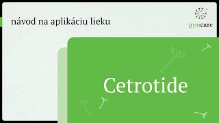 Cetrotide – návod na aplikáciu lieku [upl. by Yuu661]