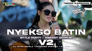 DJ NYEKSO BATIN V2 X MBEROT  STYLE PARTY KARNAVAL FULL NULUP MIDLE BALAP BASS NGUK BLAYER [upl. by Leda340]