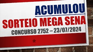 ACUMULOU  RESULTADO MEGA SENA 23072024 CONCURSO 2752 [upl. by Yahiya]