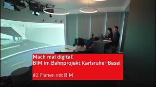 Mach mal digital  BIM im Bahnprojekt Karlsruhe–Basel 2 Planen mit BIM [upl. by Setarcos524]