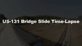 US131 Bridge Slide TimeLapse [upl. by Snapp]