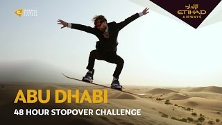 The Abu Dhabi 48 Hour Stopover Challenge  Etihad Airways [upl. by Yran556]