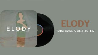 ELODY Floke Rose amp ADJUSTOR [upl. by Neerroc]