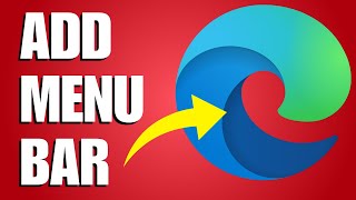 How To Add Menu Bar in Microsoft Edge StepbyStep Guide [upl. by Odarbil]