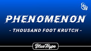 Thousand Foot Krutch  Phenomenon Lyrics [upl. by Gabe405]