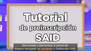 Tutorial del Sistema Anticipado de Inscripción y Distribución SAID [upl. by Power455]