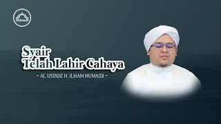 Syair Telah Lahir Cahaya  Al Ustadz H Ilham Humaidi  Majelis As Shofa Banjarmasin [upl. by Anselm]