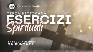 Esercizi Spirituali terza settimana 2a puntata [upl. by Anne]