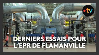 EPR de Flamanville  derniers essais avant la fission nucléaire [upl. by Maguire803]