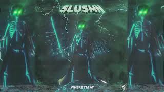 Slushii  Where Im At [upl. by Sung997]