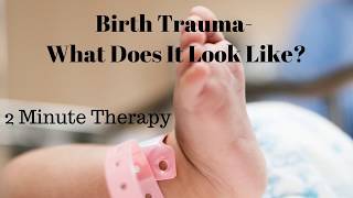 Birth Trauma What Is It [upl. by Eyma]