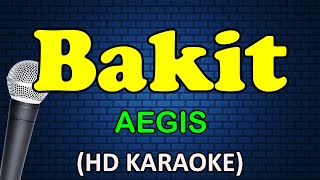 BAKIT  Aegis HD Karaoke [upl. by Shoifet]