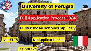 University of Perugia Application process 2024 No IELTS Fully funded scholarship Italy BS MS PhD [upl. by Bambie]