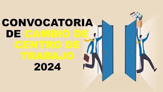 Soy Docente CONVOCATORIA DE CAMBIO DE CENTRO DE TRABAJO 2024 [upl. by Riane]