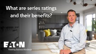 What are series ratings and their benefits Eaton explains [upl. by Alia163]