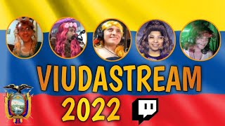 VIUDASTREAM 2022 Las viudas de Twitch Ecuador 🇪🇨 [upl. by Buna]